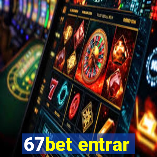 67bet entrar